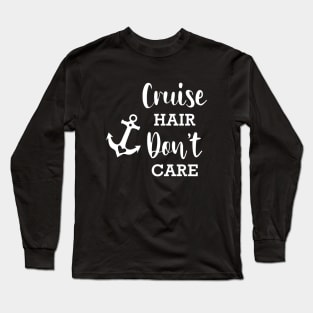 Cruise hair don't care Long Sleeve T-Shirt